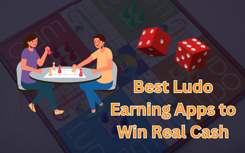 Best Ludo Earning Apps to Win Real Cash